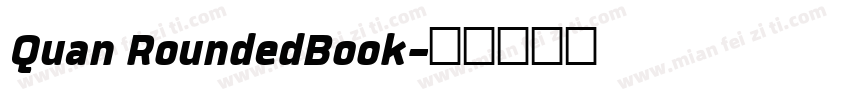 Quan RoundedBook字体转换